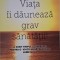 Viata ii dauneaza grav sanatatii - Victor
