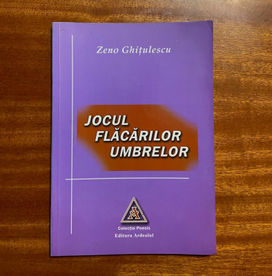 Zeno Ghitulescu - Jocul Flacarilor Umbrelor. Poeme (cu autograf!) foto