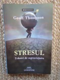 Stresul. Tehnici de supravietuire - Geoff Thompson
