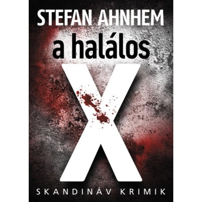A hal&amp;aacute;los X - Stefan Ahnhem foto