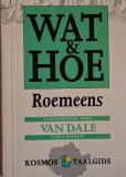 Wat &amp; Hoe Roemeens - Compilat de Van Dale Lexicografie - Carte limba olandeza