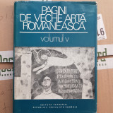 PAGINI DE VECHE ARTA ROMANEASCA vol. 5 sec. XIV - 1450 - 1985