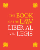 The Book of the Law: Liber Al Vel Legis: With a Facsimile of the Manuscript as Received by Aleister and Rose Edith Crowley on April 8, 9, 10, 1904