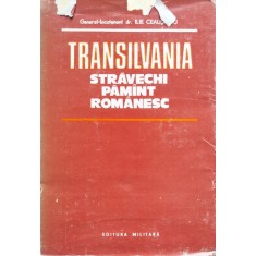 Transilvania. Stravechi Pamint Romanesc - Ilie Ceausescu , C393