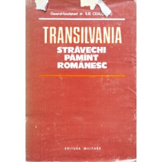 Transilvania. Stravechi Pamint Romanesc - Ilie Ceausescu ,554637