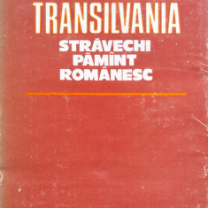 Transilvania. Stravechi Pamint Romanesc - Ilie Ceausescu ,554637