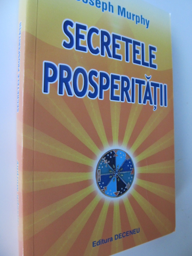 Secretele prosperitatii - Joseph Murphy | Okazii.ro