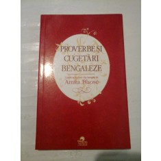 PROVERBE SI CUGETARI BENGALEZE - culese si traduse de Amita Bhose