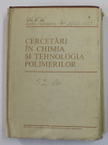 CERCETARI IN CHIMIA SI TEHNOLOGIA POLIMERILOR, de ELENA CEAUSESCU, 1983