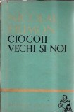 Ciocoii vechi si noi volum 2 Nicolae Filimon Editura Tineretului An 1965 Literatura Romana Editie Veche