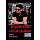 Noptile unui barbat casatorit. Roman de dragoste - Lilly Aliens