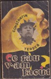 bnk ant Constantin Teasca - Ce rau v-am facut ?