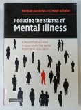 REDUCING THE STIGMA OF MENTAL ILLNESS by NORMAN SARTORIUS and HUGH SCHULZE , 2005