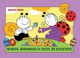 Cumpara ieftin Bobita, Buburuza Si Jocul De Societate, Bartos Erika - Editura Casa