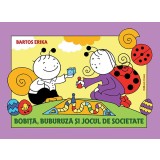 Bobita, Buburuza Si Jocul De Societate, Bartos Erika - Editura Casa