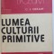 LUMEA CULTURII PRIMITIVE de C. I. GULIAN , 1983