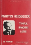 Timpul imaginii lumii - Martin Heidegger