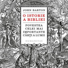 O istorie a Bibliei - Hardcover - John Barton - Humanitas