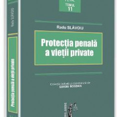 Protectia penala a vietii private - Radu Slavoiu