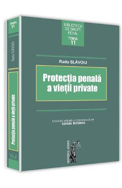 Protectia penala a vietii private - Radu Slavoiu