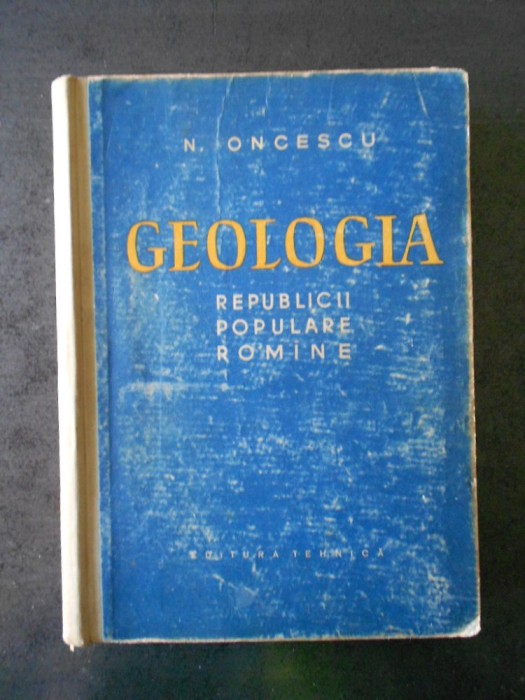 N. ONCESCU - GEOLOGIA REPUBLICII POPULARE ROMANIA (1959)