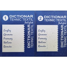Dictionar Tehnic Textil Poliglot Englez-german-francez-italia - Aurelia Grigoriu , D300