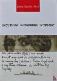 Incursiuni in femininul interbelic - 2013 - Elena Claudia Anca ($L253), Ecou Transilvan