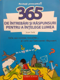 365 de intrebari si raspunsuri pentru a intelege lumea