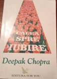 DEEPAK CHOPRA CALEA SPRE IUBIRE