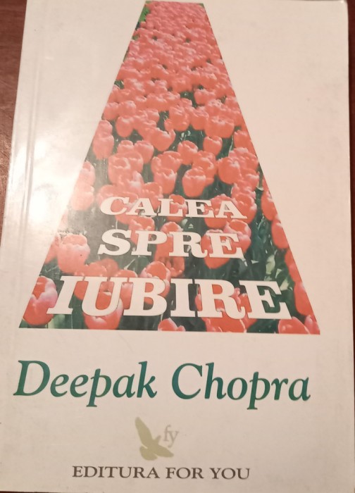 DEEPAK CHOPRA CALEA SPRE IUBIRE