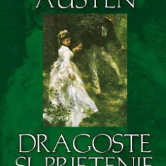Dragoste si prietenie - Jane Austen