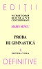 Marin Mincu - Proba de Gimnastica: Antologie + Ilie Constantin Vol. I (Gratuit) - Poezie Beletristica Editura Vinea