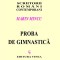 Marin Mincu, Proba de gimnastica, antologie si Ilie Constantin vol. I gratuit