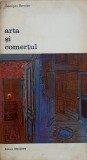 Arta si Comertul - Georges Bernier, 1979, Meridiane, Biblioteca de Arta, Romana, Carte Arta, Album Arta, 418 pagini