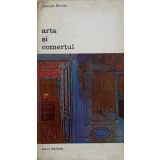 ARTA SI COMERTUL-GEORGES BERNIER-101970