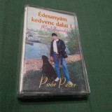 CASETA AUDIO POOR PETER -EDESANYAM KEDVENC DALAI ! ORIGINALA !!!! UNGUREASCA