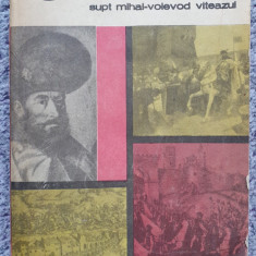 Romanii supt Mihai Voievod Viteazul, 1985, 480 pag