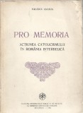 C8975N Pro memoria, acțiunea catolicismului &icirc;n Rom&acirc;nia interbelică de Valeriu Anania, 1992