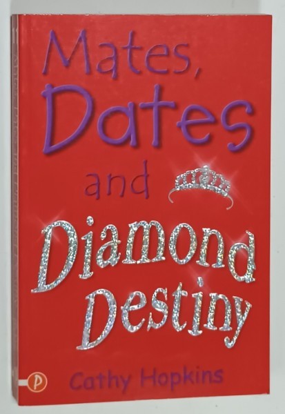 MATES , DATES AND DIAMOND DESTINY by CATHY HOPKINS , 2005