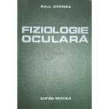 Paul Cernea - Fiziologie oculara (Editia: 1986)