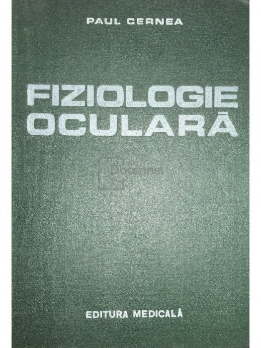 Paul Cernea - Fiziologie oculară (editia 1986)