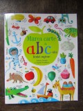 MAREA CARTE A ABC - ULUI LIMBII ENGLEZE de FELICITY BROOKS si SOPHIA TOULIATOU , 2021