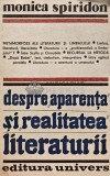 Cumpara ieftin Despre aparenta si realitatea literaturii - 1984 - Monica Spiridon (XD14)