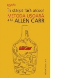 In sfarsit fara alcool. Metoda usoara a lui Allen Carr - Allen Carr, Anca Lungu