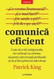 Carte Comunică eficient Patrick King Litera Dezvoltare Personala