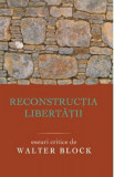 Reconstructia libertatii | Wlater Block, 2019