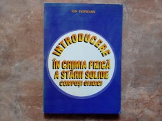 INTRODUCERE IN CHIMIA FIZICA A STARII SOLIDE COMPUSI OXIDICI, vol. 1 de ION TEOREANU , 1995