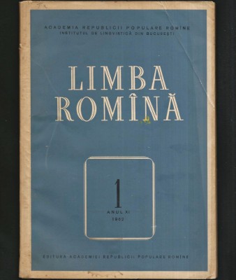 LIMBA ROM&amp;Acirc;NĂ, NR. 1 ANUL XI 1962 - INSTITUTUL DE LINGVISTICĂ DIN BUCUREȘTI foto