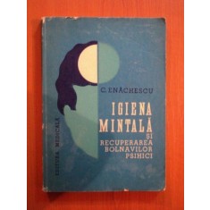 IGIENA MINTALA SI RECUPERAREA BOLNAVILOR PSIHICI de C. ENACHESCU 1979