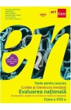 Teste pentru succes. Limba si literatura romana. Evaluarea nationala 2025 - Clasa 8 - Laura-Maria Ierulescu, Florentina Samihaian, Sofia Dobra, Monica